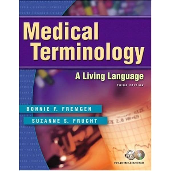 Medical Terminology: A Living Language: Fremgen, Bonnie F., Frucht